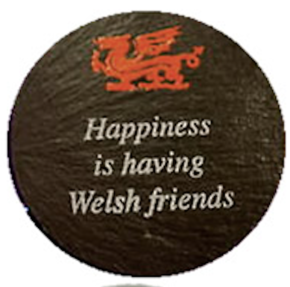 Slate Coasters with Messages - Happiness is Having Welsh Friends