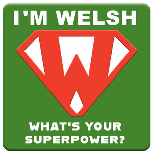 I'm Welsh, What's Your Superpower Coaster